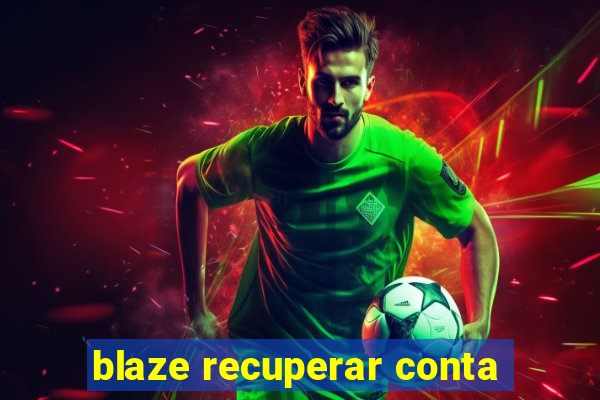 blaze recuperar conta